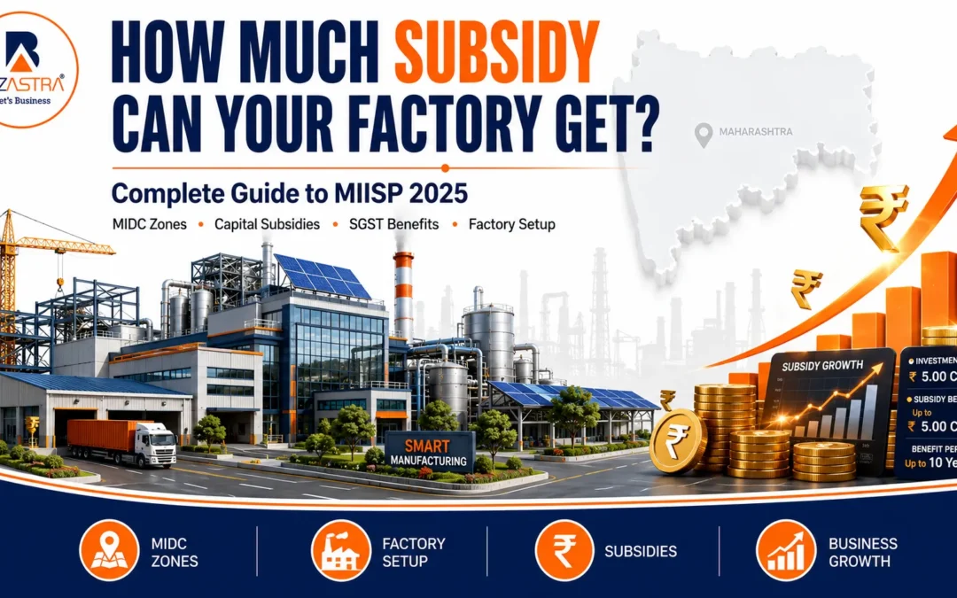 How Much Subsidy Will You Actually Get for a Factory in Maharashtra? Real Numbers
