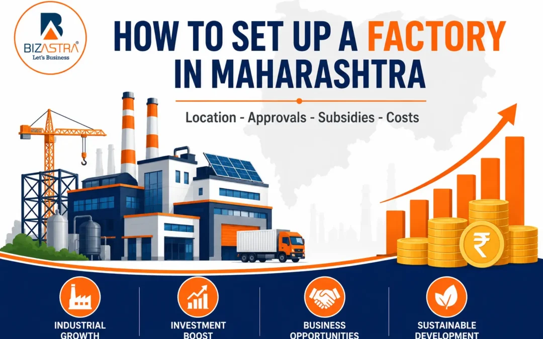 How to Set Up a Factory in Maharashtra: Location, Approvals, Subsidies, and What It Actually Costs