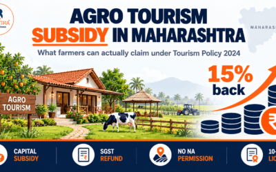 Agri & Agro Tourism Subsidy in Maharashtra: What Farmers Can Actually Claim (Tourism Policy 2024)